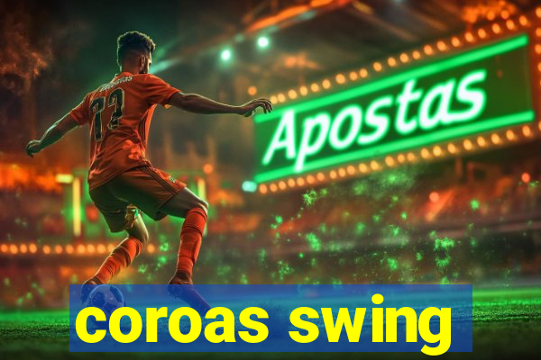 coroas swing