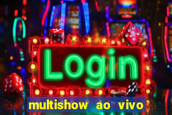 multishow ao vivo gratis online