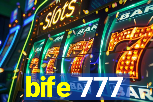 bife 777