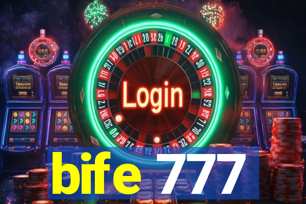 bife 777
