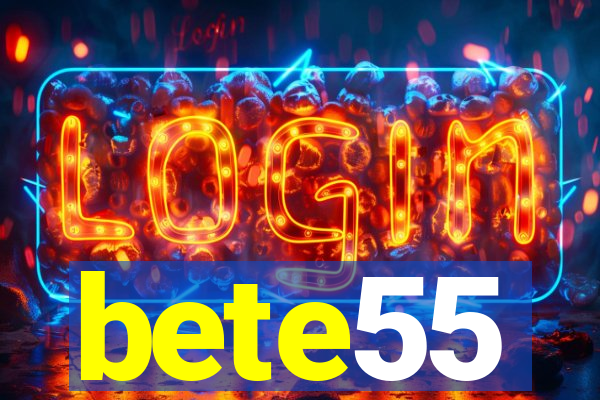 bete55
