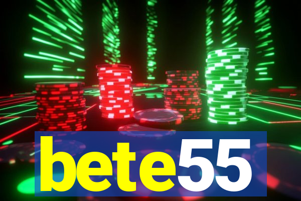 bete55