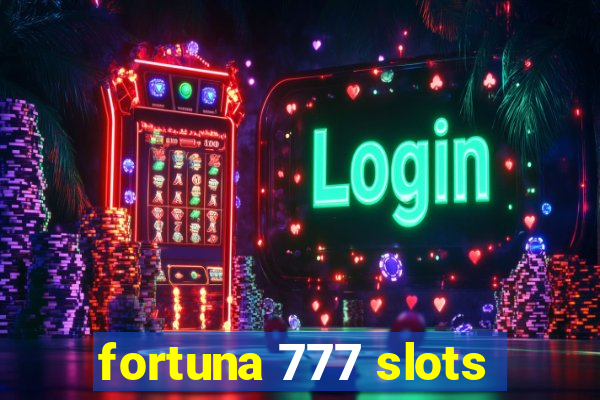 fortuna 777 slots