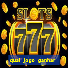 qual jogo ganhar dinheiro de verdade
