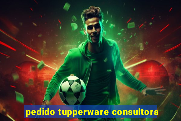 pedido tupperware consultora