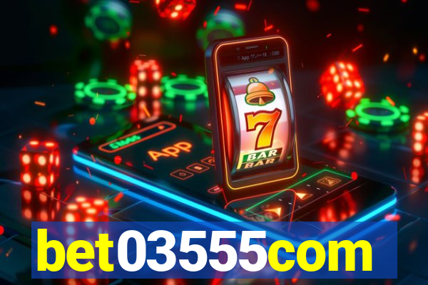 bet03555com
