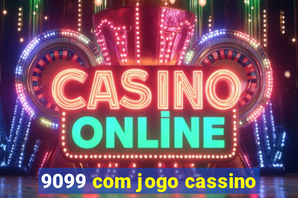 9099 com jogo cassino