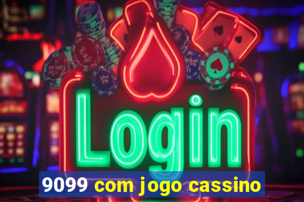 9099 com jogo cassino