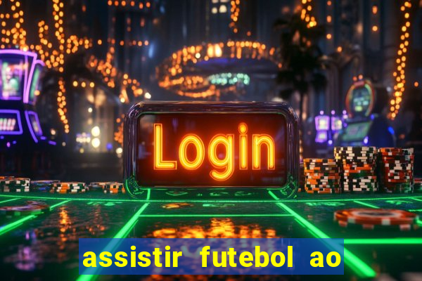 assistir futebol ao vivo multi multicanal