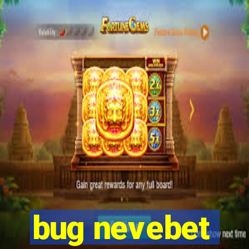 bug nevebet
