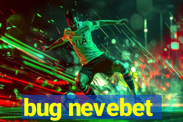 bug nevebet