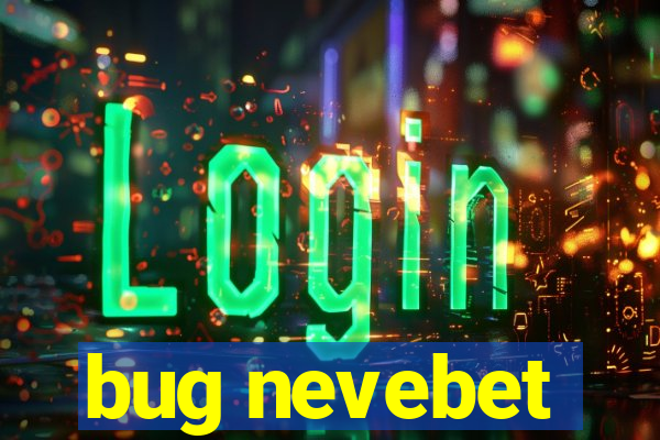 bug nevebet