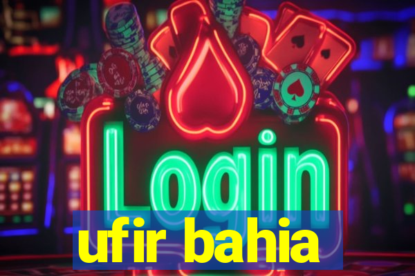ufir bahia