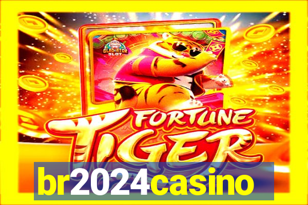 br2024casino