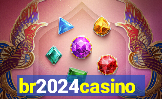br2024casino