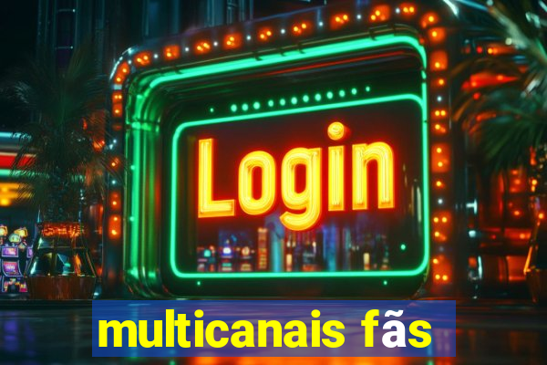 multicanais fãs