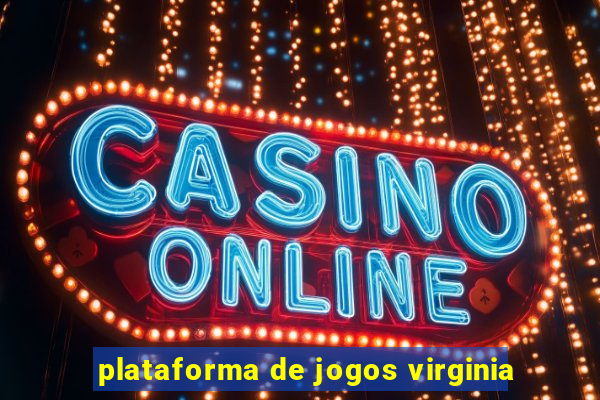 plataforma de jogos virginia