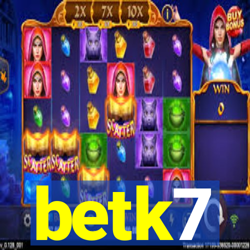 betk7