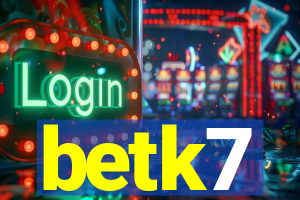 betk7