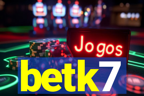 betk7