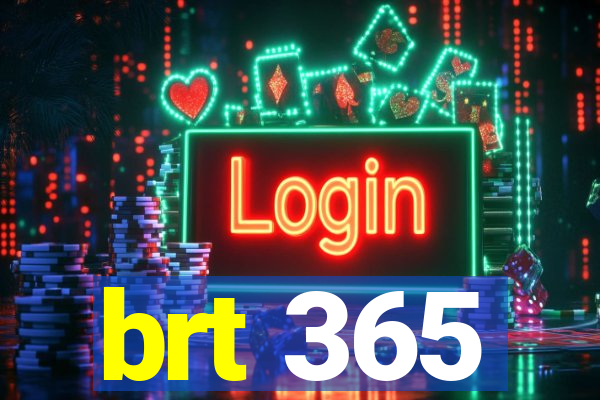 brt 365