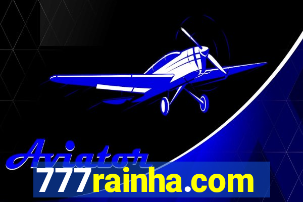 777rainha.com