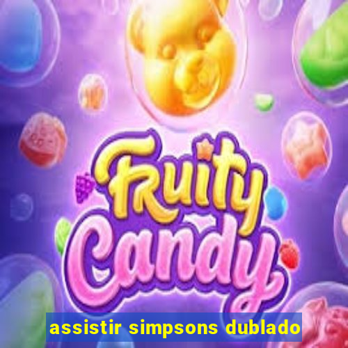 assistir simpsons dublado