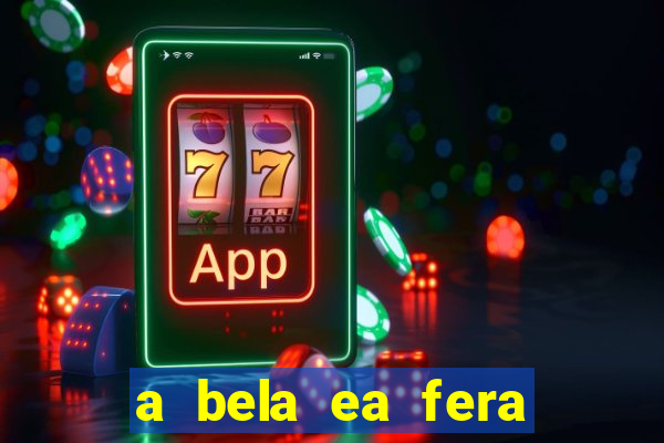 a bela ea fera 1991 filme completo dublado