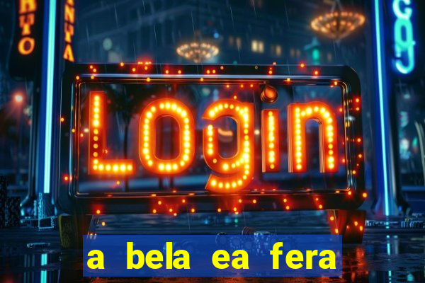 a bela ea fera 1991 filme completo dublado