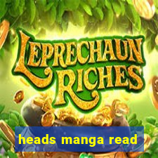 heads manga read