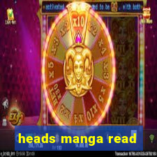 heads manga read