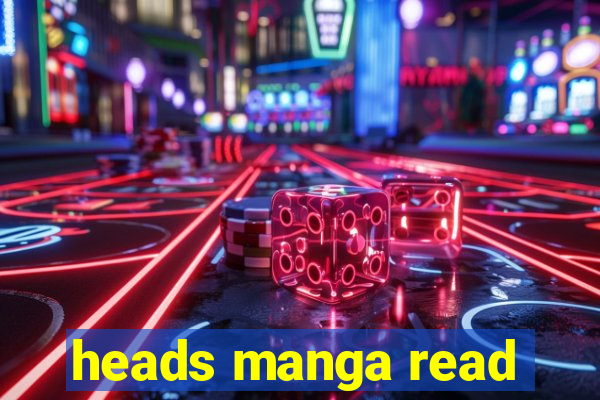 heads manga read