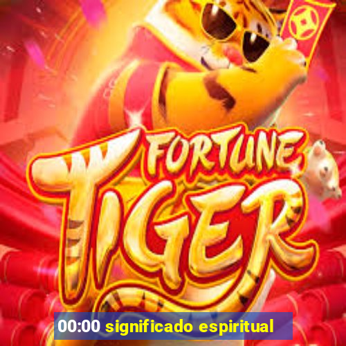 00:00 significado espiritual