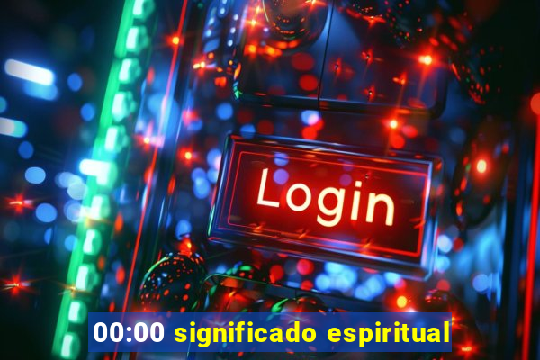 00:00 significado espiritual