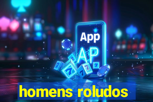 homens roludos
