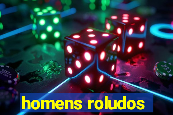 homens roludos