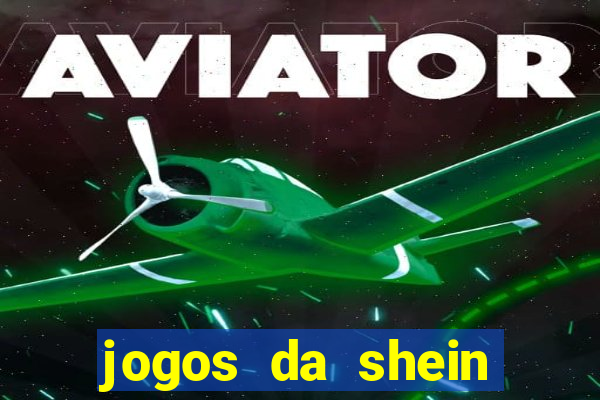 jogos da shein para ganhar pontos