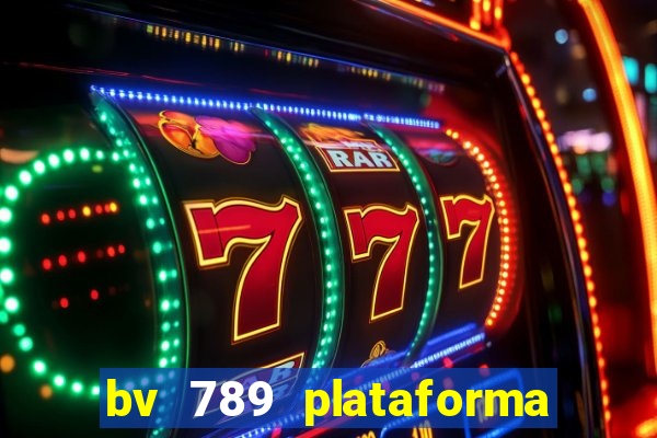 bv 789 plataforma de jogos