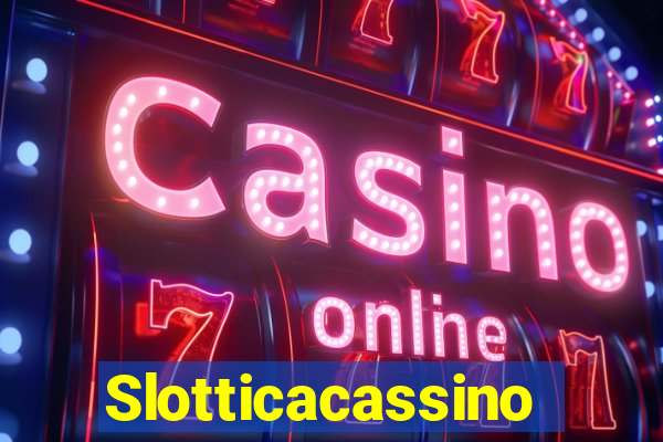 Slotticacassino