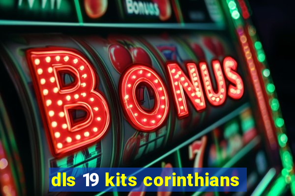 dls 19 kits corinthians