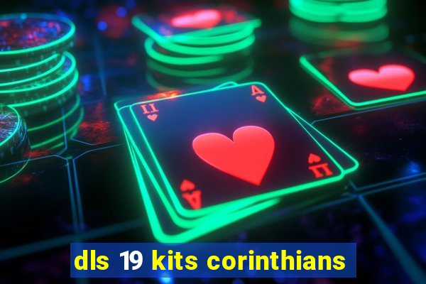 dls 19 kits corinthians