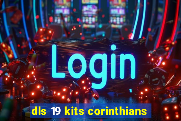dls 19 kits corinthians