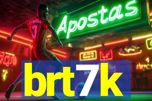 brt7k