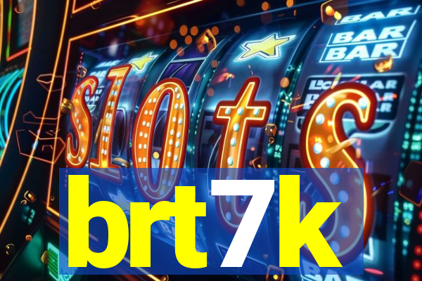 brt7k