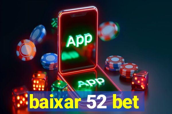 baixar 52 bet