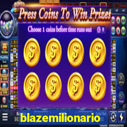 blazemilionario