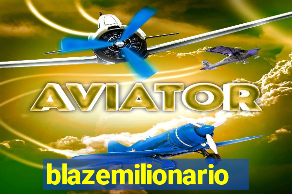 blazemilionario