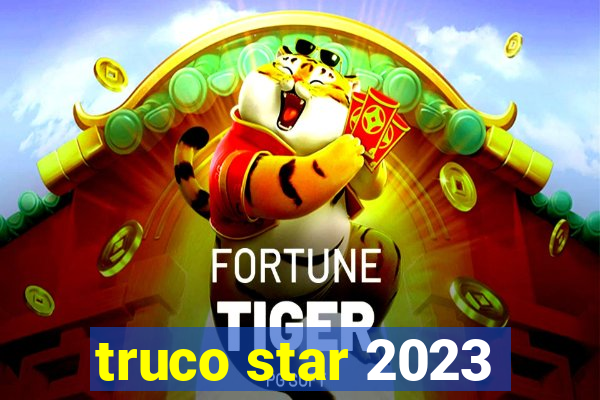 truco star 2023