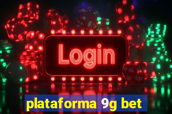 plataforma 9g bet