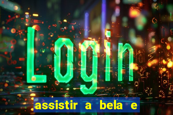 assistir a bela e a fera (2014 completo dublado mega filmes)